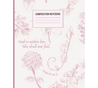 God Is Within Her Notebook: Inspirational Christian Journal with Floral Design | Psalm 46:5 Scripture | 100 Lined Pages | 7.5 x 9.25 in