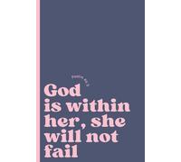God Is Within Her, She Will Not Fail: An Empowering Christian Journal for Women | Inspirational Notebook for Strength, Confidence, and Daily Devotion - Psalm 46:5