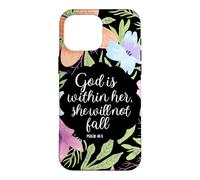 God is Within Her She Will Not Fall 46 5 Floral Garden Case for iPhone 16 Pro Max