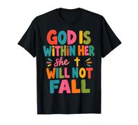 God is Within Her She Will Not Fall Colorful Cross Faith Value Graphic T-Shirt