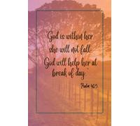 God is within her, she will not fall; God will help her at break of day Journal