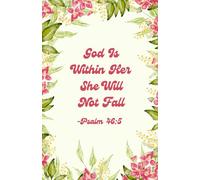 God Is Within Her She Will Not Fall Notebook - Christian Journal with Bible Verses on Every Page - 5.5x8.5 in, 100 Pages, Dark Pink Flowers Cover Design
