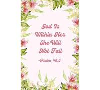 God Is Within Her She Will Not Fall Notebook - Christian Journal with Bible Verses on Every Page - 5.5x8.5 in, 100 Pages, Leaves and Dark Pink Flowers Cover Design