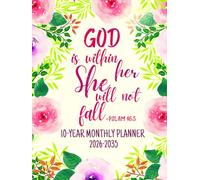 God Is Within Her She Will Not Fall Psalm 46:5: 10-Year Monthly Planning For Women | 120 Months Yearly Calendar Schedule with Bible Verses & ... Floral Design | Large Print 8.5 x 11 inches