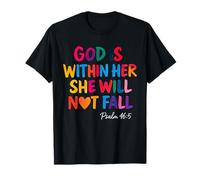 God is Within Her She Will Not Fall Psalm 46:5 T-Shirt