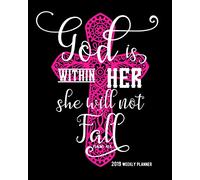 God is Within Her She Will Not Fall Psalms 46:5, 2019 Weekly Planner: 90 Pages with Monthly and Annual Calendars