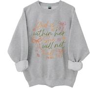 God Is Within Her She Will Not Fall Sweatshirt, God Is Within Her She Will Not Fall Shirts Women Man Grey