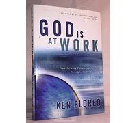 God is @ Work: How God is Transforming People and Nations Through Business