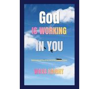GOD IS WORKING IN YOU: Finding Purpose and Peace as You Trust His Plan Through Every Season