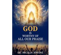 God is Worthy of All Our Praise