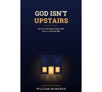 God Isn't Upstairs: How Five Hard Books Finally Made Sense to a Working Man