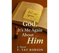 God, It's Me Again About . . . Him