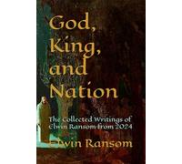God, King, and Nation: The Collected Writings of Elwin Ransom from 2024