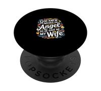 God Knew I Needed An Angel So He Gave Me My Wife ---- PopSockets Adhesive PopGrip