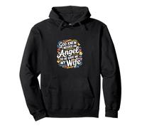 God Knew I Needed An Angel So He Gave Me My Wife ---- Pullover Hoodie