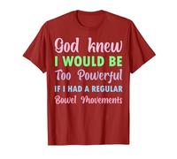 God Knew I Would be Too Powerful if I had Regular Bowel Move T-Shirt, Men, Cranberry Red, XX-Large
