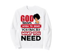 God knows when to send you exactly Christian black women Sweatshirt