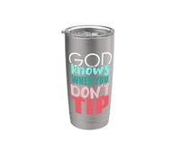 God Knows When You Dont Tip - Waiter Bartender Bartending Stainless Steel Insulated Tumbler