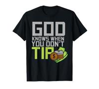 God Knows When You Dont Tip Waiter Bartender Bartending T-Shirt