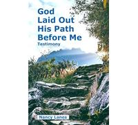 God Laid Out His Path Before Me - Testimony