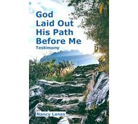 God Laid Out His Path Before Me - Testimony
