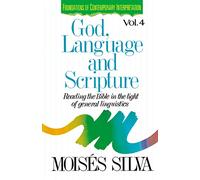 God, Language and Scripture: Reading the Bible in the Light of General Linguistics: 04 (Foundations of Contemporary Interpretation)