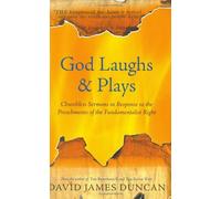 God Laughs & Plays: Churchless Sermons in Response to the Preachments of the Fundamentalist Right