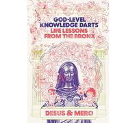 God-Level Knowledge Darts: Life Lessons from the Bronx