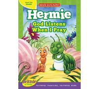 God Listens When I Pray (Max Lucado's Hermie & Friends)