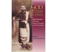 God Lived With Them: Life Stories of Sixteen Monastic Disciples of Sri Ramakrishna