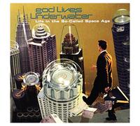 God Lives Underwater - Life in the So-Called Space Age