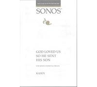 God Loved Us So He Sent His Son - SATB Choir & Organ - James C. Kasen