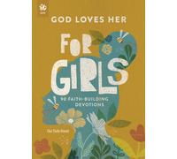 God Loves Her for Girls : 90 Faith-Building Devotions