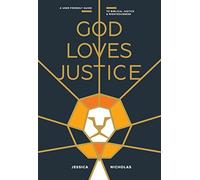 God Loves Justice: A User-Friendly Guide to Biblical Justice and Righteousness