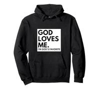 God Loves Me (I'm God's Favorite) Apparel Pullover Hoodie