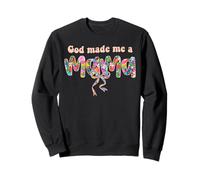God Loves Me Made Me A Mama Christian Mama Mother's Day Mama Sweatshirt