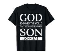 God Loves The World Gave His Only Son Bible Verse T-Shirt