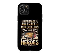 God Made Air Traffic Controllers So Pilots Could Have Heroes Case for iPhone 11 Pro