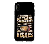 God Made Air Traffic Controllers So Pilots Could Have Heroes Case for iPhone XS Max