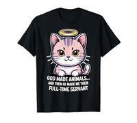 God Made Animals... Full-Time Servant Christian Pets T-Shirt
