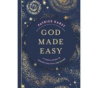 God Made Easy: A Simple Guide to Connecting with the Divine