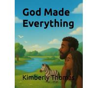 God Made Everything (Train a child up in the way that they should go........)