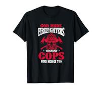 God Made Firefighter Because Cops Need Heroes Too T-Shirt