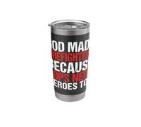 God Made Firefighters Because Cops Need Heroes Stainless Steel Insulated Tumbler
