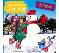God Made It for Me: Winter: Child's Prayers of Thankfulness for the Things They Love Best about Winter (He Made It for Me - Seasons)