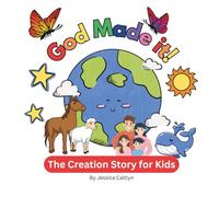 God Made It! The Creation Story for Kids: Activity Book
