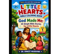 God Made Me: A Coloring Book: 35 Simple Bible Stories for Little Hearts (Little Hearts Bible Coloring Book Series)