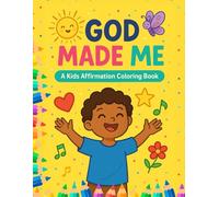 “God Made Me": A Kids’ Affirmations Coloring Book