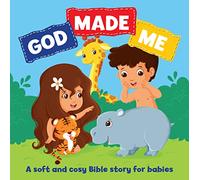 God Made Me - A Soft and Cosy Bible Story for Babies