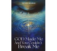 God Made Me, and You Couldn't Break Me